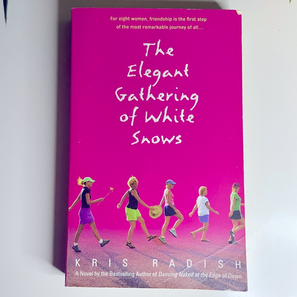 The Elegant Gathering of White Snows : A Novel by Kris Radish